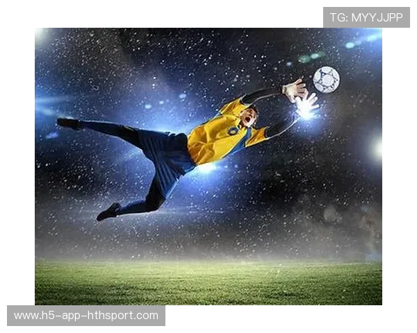 足球守门员飞身扑救瞬间,成就永恒经典的瞬间回忆 足球守门员飞身扑救瞬间,成就永恒经典的瞬间回忆